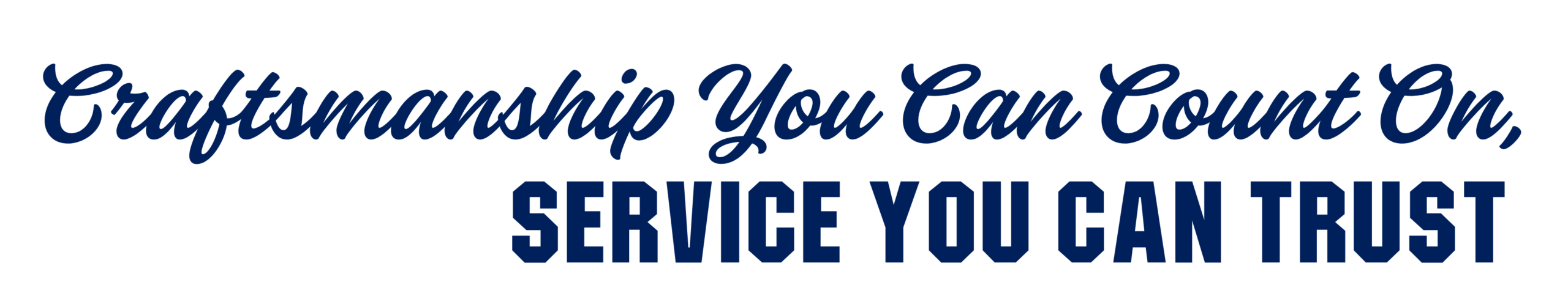 Service You Can Trust Service You Can Trust